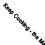 Keep Cooking - the Maine Way By Marjorie Standish